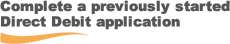 Complete a previously started direct debit application
